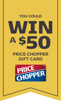 You could Win a $50 Price Chopper Gift Card